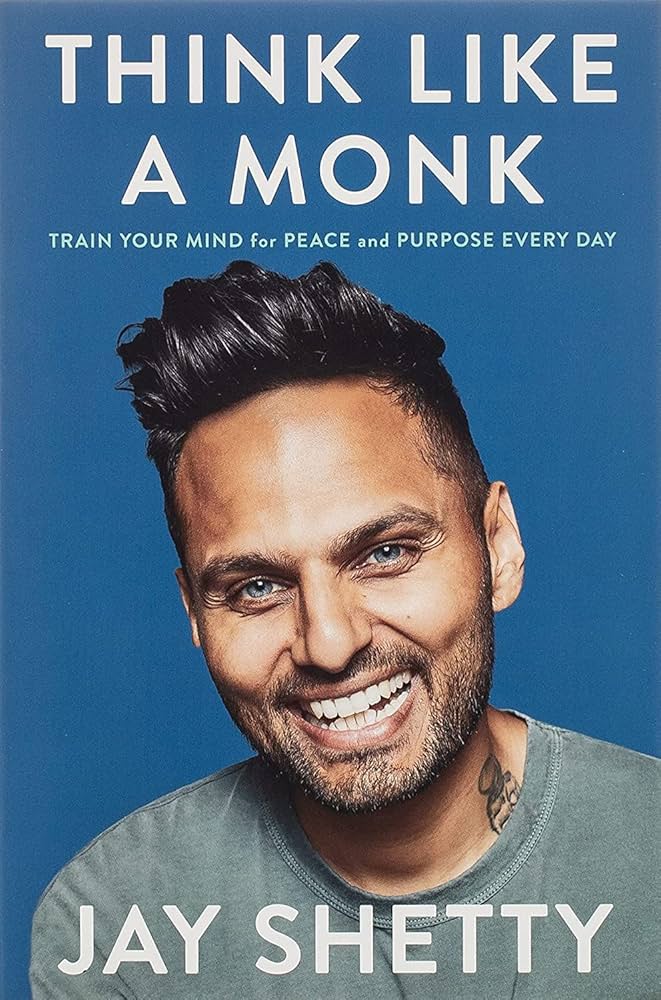 Think Like a Monk: How to Train Your Mind for Peace and Purpose Everyday book by Jay Shetty