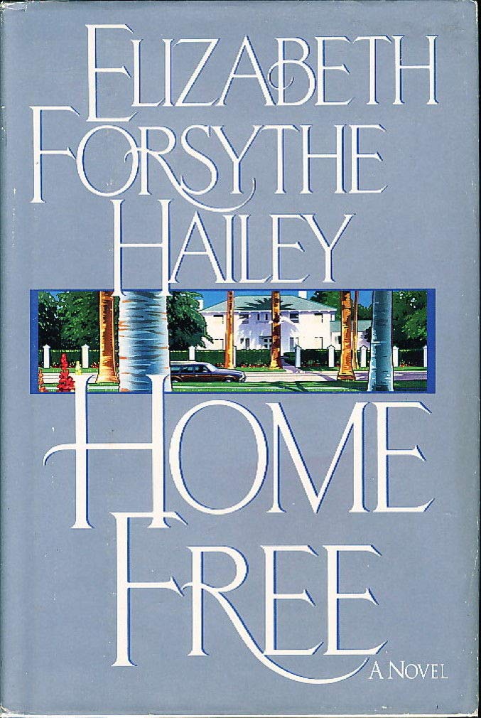 Home Free book by Elizabeth Forsythe Hailey