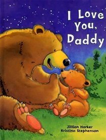 I Love You, Daddy book by Jillian Harker