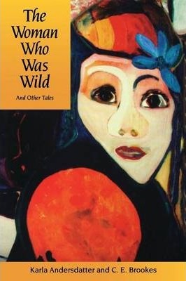 The Woman Who Was Wild and Other Tales