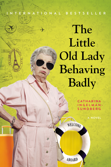 The Little Old Lady Behaving Badly Book By Catharina Ingelman-Sundberg