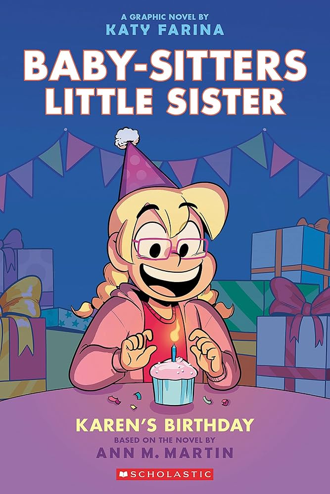 Baby-Sitters Little Sister #6: Karen's Birthday: A Graphic Novel book by Ann M. Martin