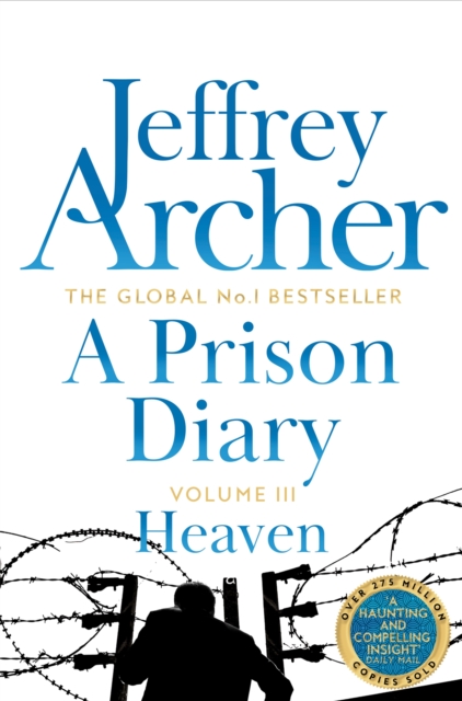 A Prison Diary Volume III: Heaven book by Jeffrey Archer