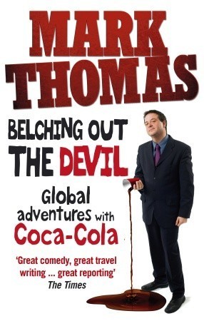 Belching Out the Devil: Global Adventures with Coca-Cola book by Mark Thomas