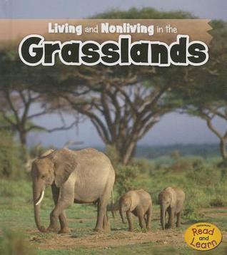 Living and Nonliving in the Grasslands by Rebecca Rissman