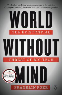 World Without Mind: The Existential Threat of Big Tech book by Franklin Foer