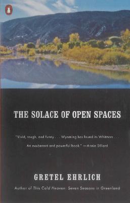 The Solace of Open Spaces book by Gretel Ehrlich