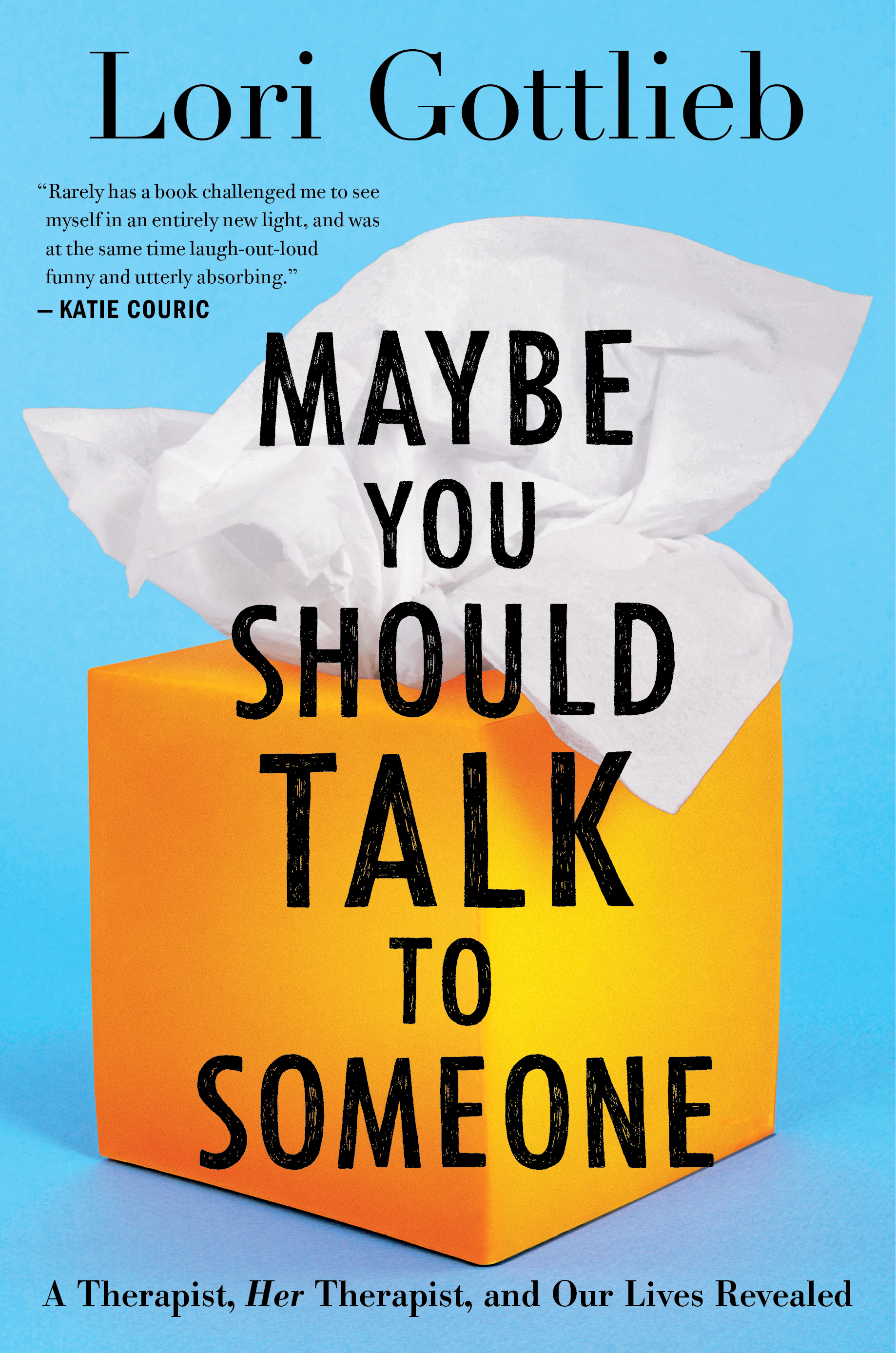 Maybe You Should Talk to Someone By Lori Gottlieb