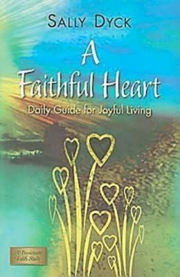 A Faithful Heart : Daily Guide for Joyful Living