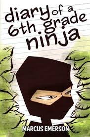 Diary of a 6th Grade Ninja book by Marcus Emerson
