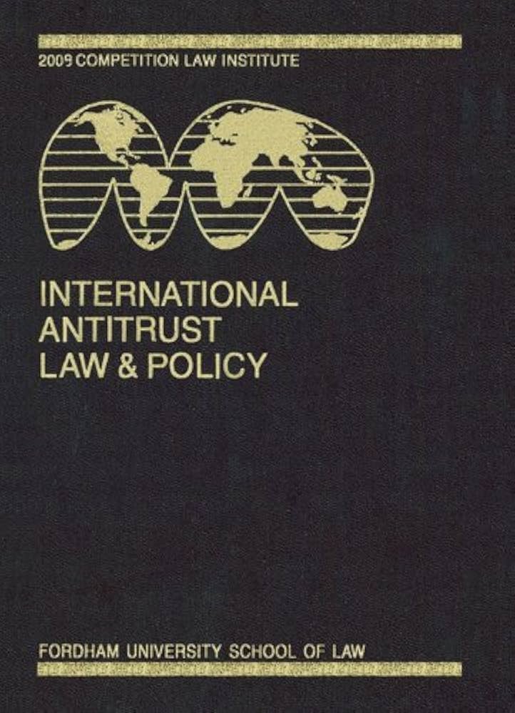 International Antitrust Law & Policy: Fordham Competition Law 2009 book by Barry E. Hawk