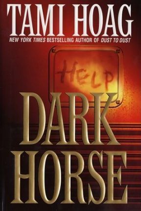 Dark Horse by Tami Hoag.