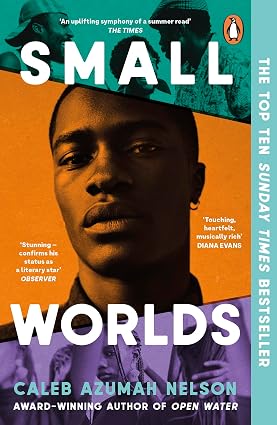 Small worlds Book By Caleb Azumah Nelson