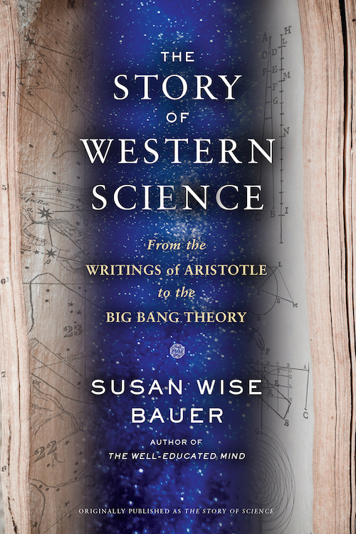 The Story of Western Science: From the Writings of Aristotle to the Big Bang Theory book by Susan Wise Bauer