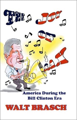 The Joy Of Sax: America During The Bill Clinton Era