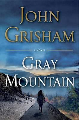 Gray Mountain : A Novel
