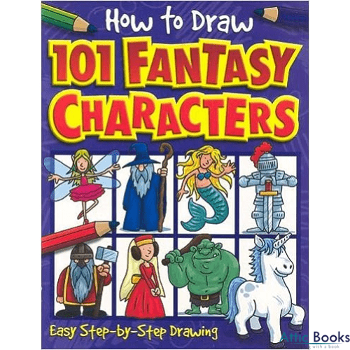 How to Draw 101 Fantasy Characters