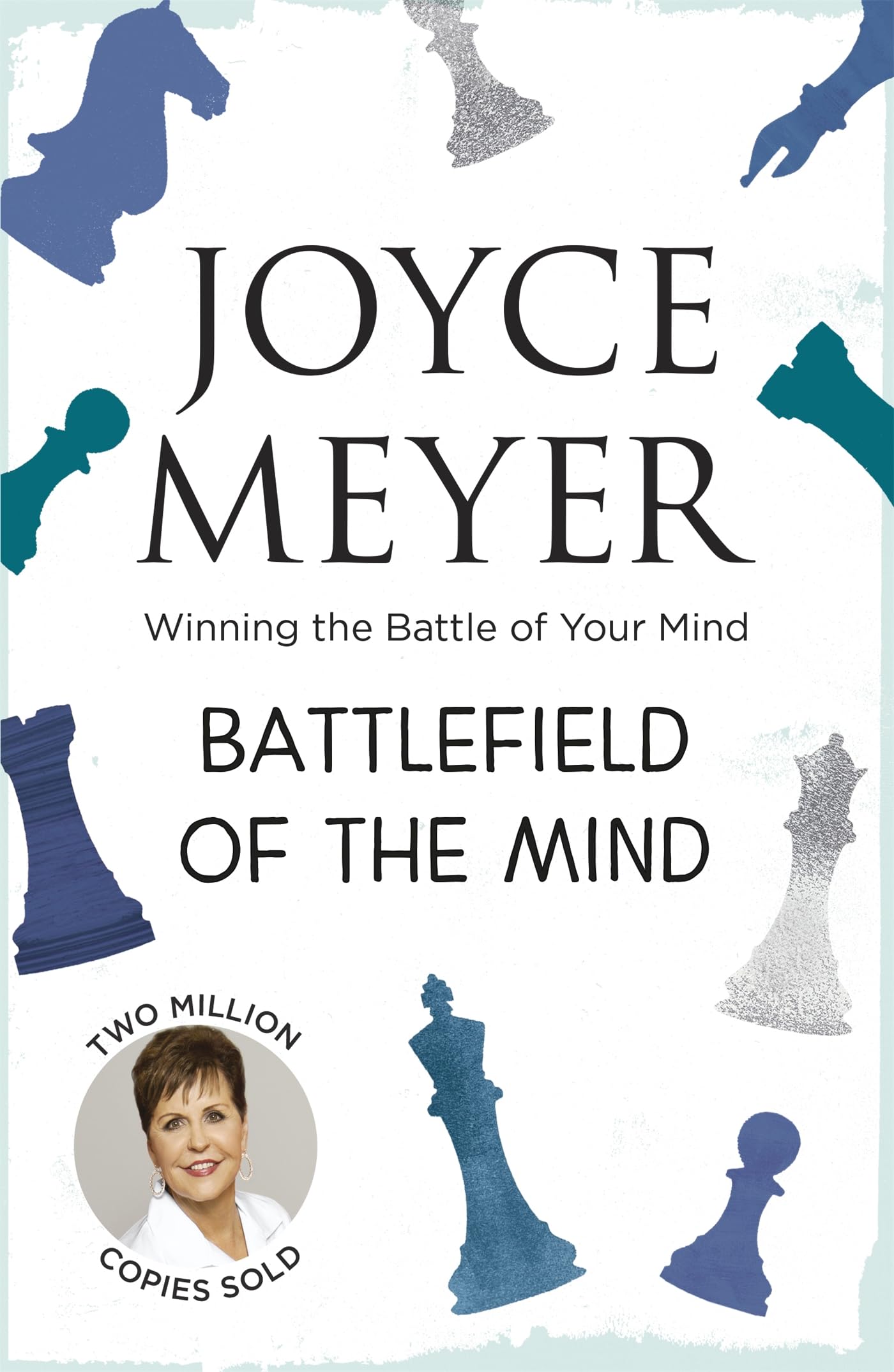 Battlefield of the Mind : Winning the Battle in Your Mind