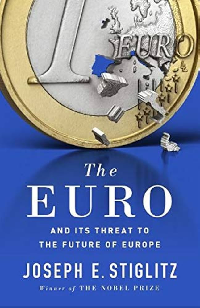 The Euro : and its threat to the future of Europe book by Joseph E. Stiglitz