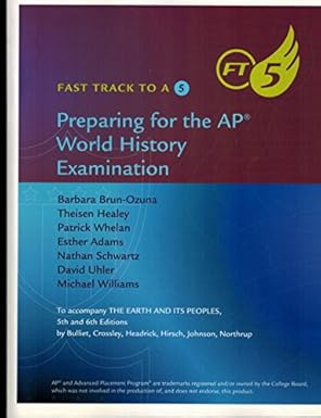 Fast Track to a 5 Preparing for the Ap World History Examination to Accompany the Earth and Its Peoples