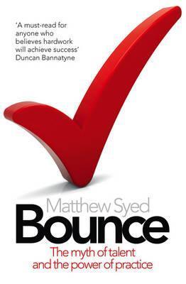 Bounce: The Myth of Talent and the Power of Practice book by Matthew Syed