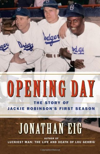 Opening Day : The Story of Jackie Robinson's First Season