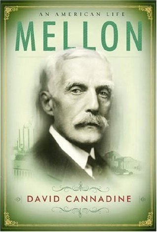 Mellon: An American Life book by David Cannadine