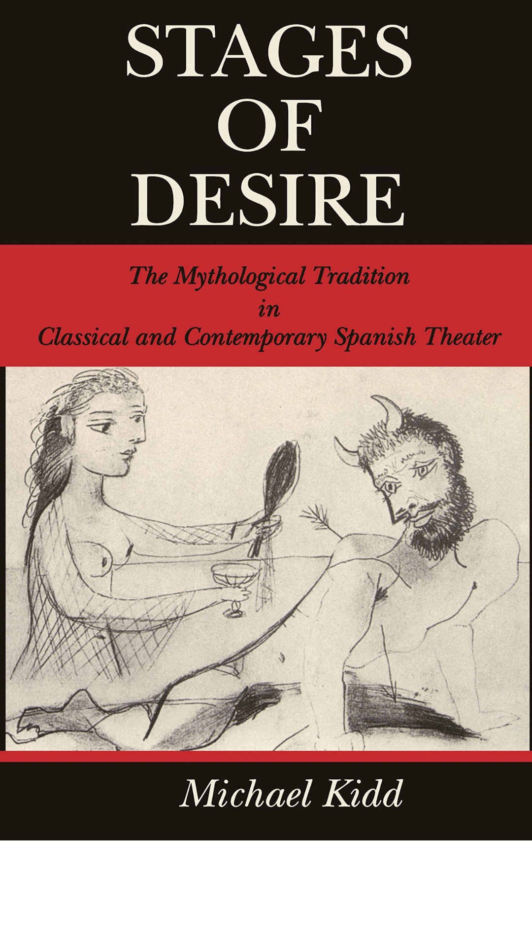 Stages of Desire: The Mythological Tradition in Classical and Contemporary Spanish Theater
