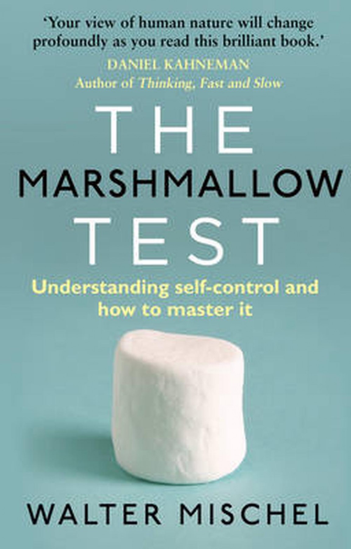 Marshmallow Test: Understanding Self-control and How To Master It book by Walter Mischel