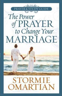The Power of Prayer to Change Your Marriage Prayer and Study Guide