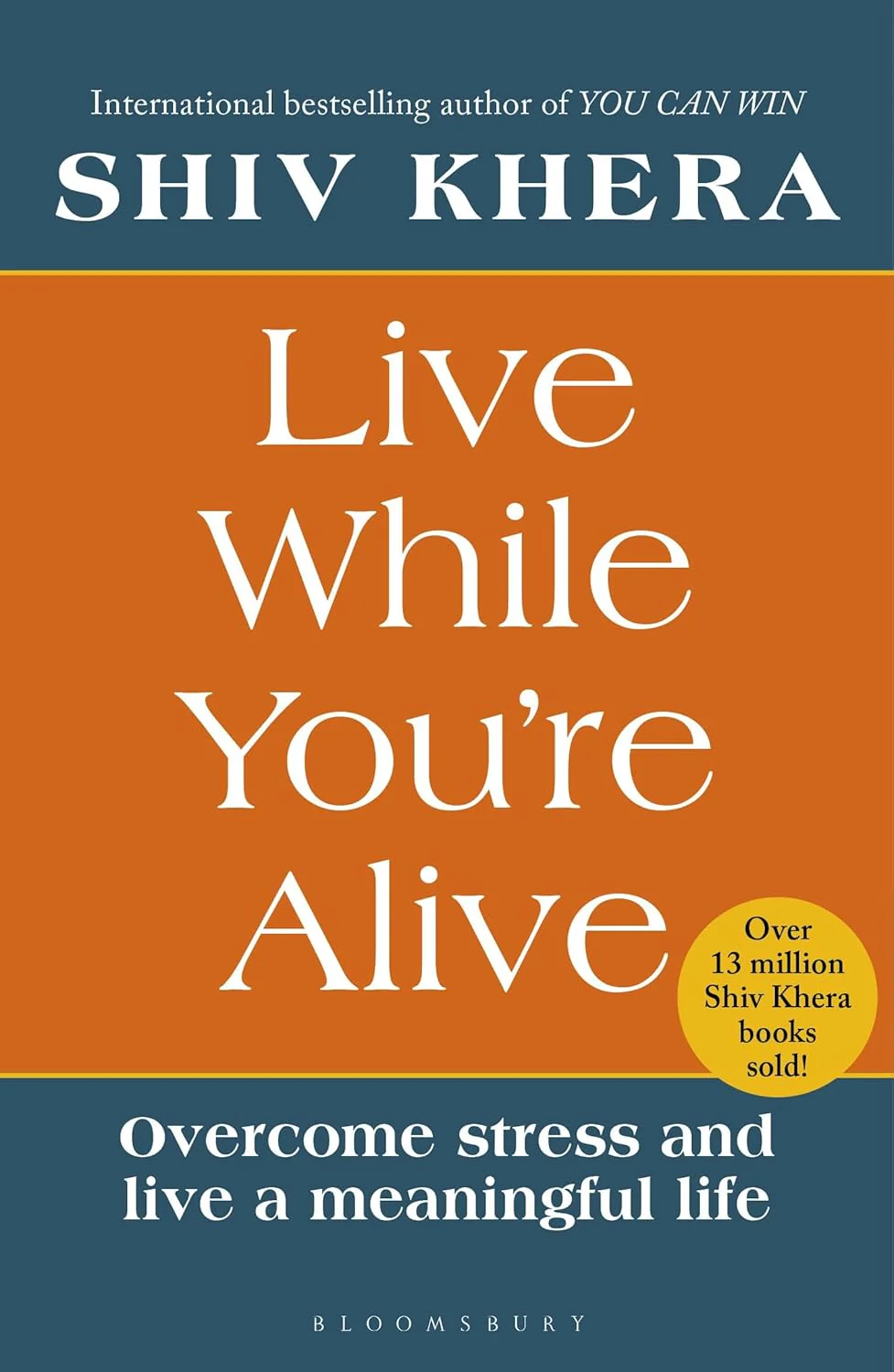 Live While You're Alive: Overcome Stress and Live a Meaningful Life book by Shiv Khera