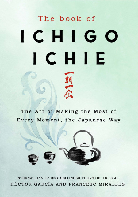 The Book of Ichigo Ichie by Francesc Miralles ? Embrace Every Moment | Attic Books Kenya