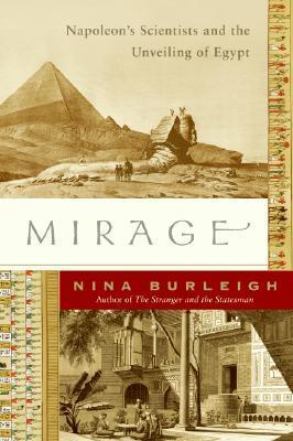 Mirage : Napoleon's Scientists and the Unveiling of Egypt