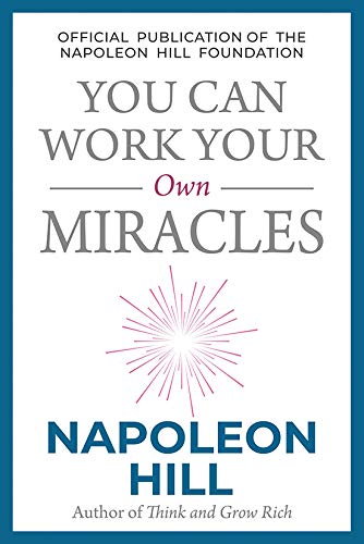 You Can Work Your Own Miracles book by Napoleon Hill