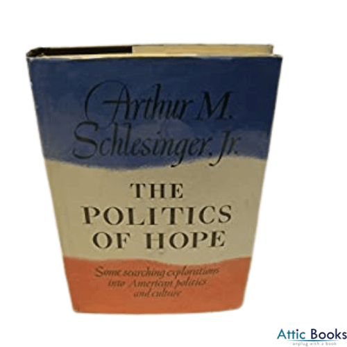 The Politics of Hope: Some Searching Explorations into American Politics and Culture