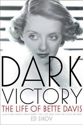 Dark Victory : The Life of Bette Davis