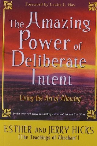 The Amazing Power of Deliberate Intent book by Esther Hicks , Jerry Hicks
