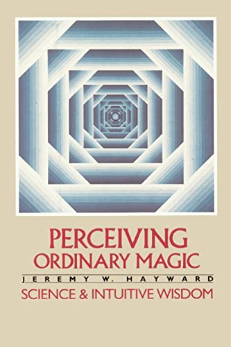 Perceiving Ordinary Magic by Jeremy W. Hayward