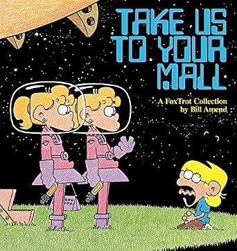 Take Us to Your Mall: A Fox Trot Collection Book By Bill Amend