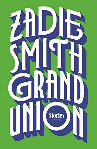 Grand Union book by Zadie Smith
