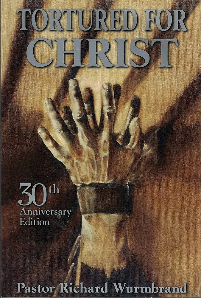 Tortured for Christ by Richard Wurmbrand