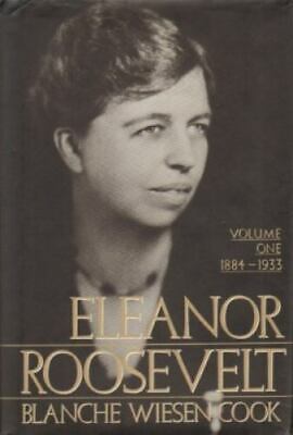 Eleanor Roosevelt: Volume One 1884-1933