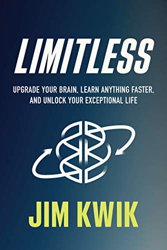 Limitless: Upgrade Your Brain, Learn Anything Faster, and Unlock Your Exceptional Life book by Jim Kwik