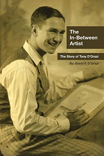 The In-Between Artist: The Story of Tony D'Orazi