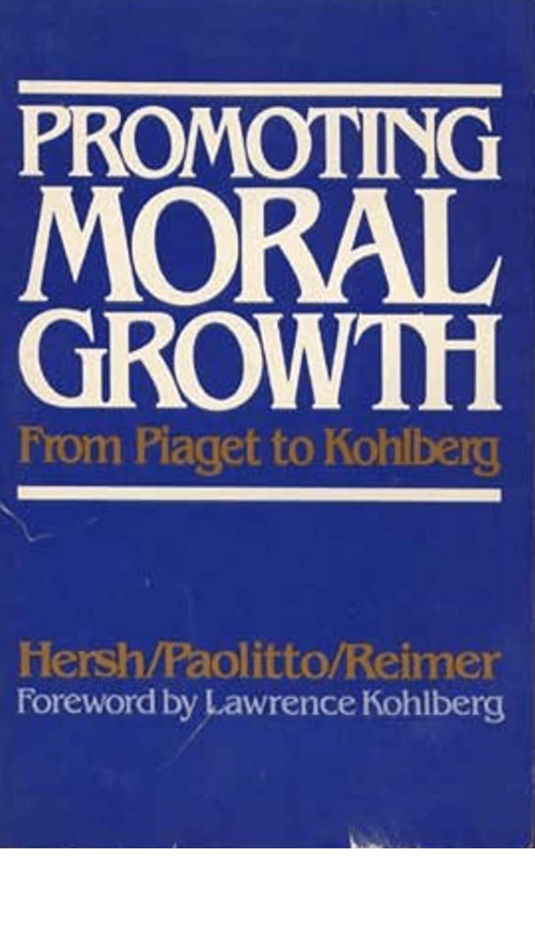 Promoting Moral Growth: From Piaget to Kohlberg