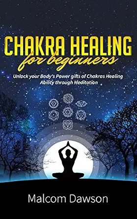 Chakra Healing For Beginners Book By Malcom Dawson