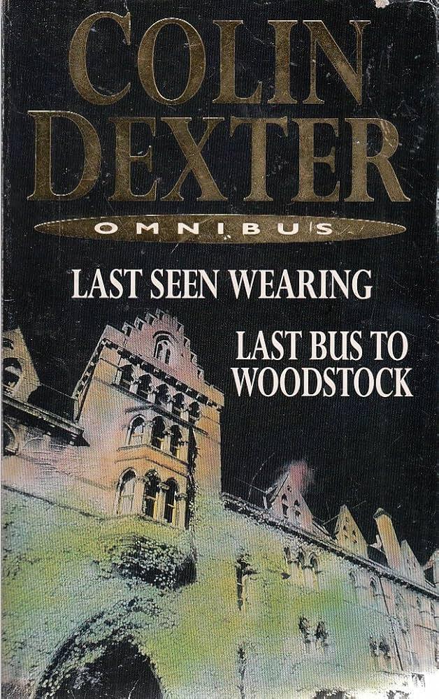 Last Seen Wearing and Last Bus to Woodstock book by Colin Dexter