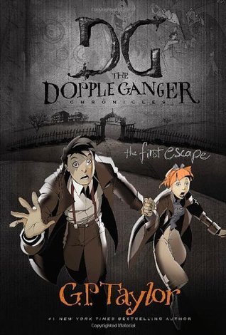 The Dopple Ganger Chronicles #1: The First Escape book by G.P. Taylor