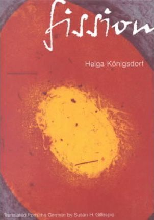 Fission by Helga Konigsdorf
