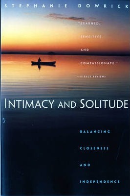 Intimacy and Solitude : Balance, Closeness, and Independence